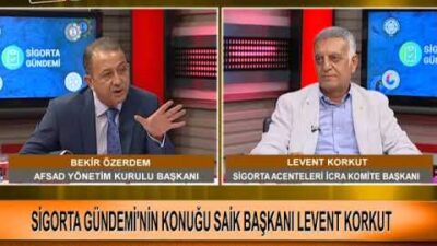 Sigorta Gündemi – Bekir ÖZERDEM – Levent KORKUT | 12 Temmuz  2021