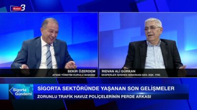 Sigorta Gündemi Bekir Özerdem – Rıdvan Ali Gürkan | 13 Mayıs 2024