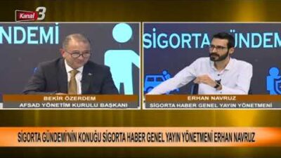 SİGORTA GÜNDEMİ – ERHAN NAVRUZ-SİGORTA HABER GENEL YAYIN YÖNETMENİ 23.05.2023