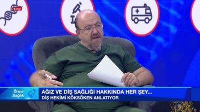 Önce Sağlık- Ağız ve Diş Sağlığı  | 22 Temmuz 2024